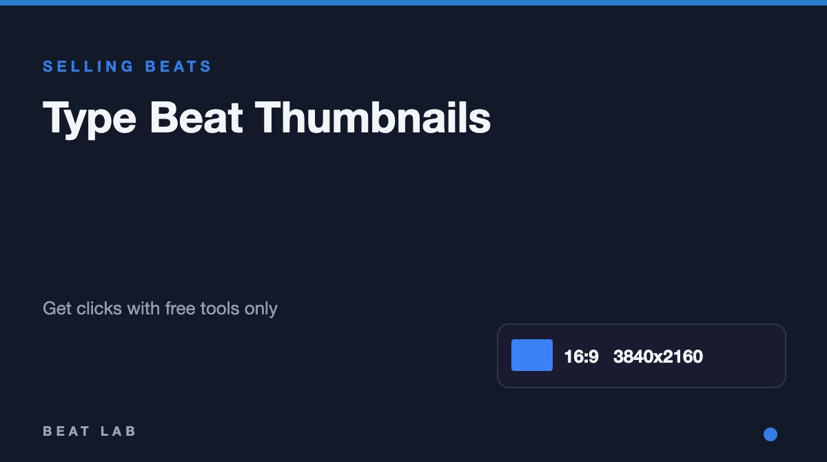 How to Make Type Beat Thumbnails That Get Clicked — With Free Tools Only
